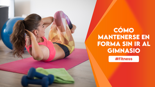 Cómo Mantenerse En Forma Sin Ir Al Gimnasio