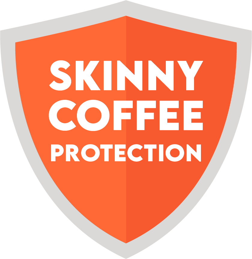 Skinny Coffee Protection