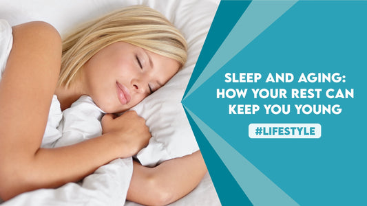 Sleep and Aging: How Your Rest Can Keep You Young