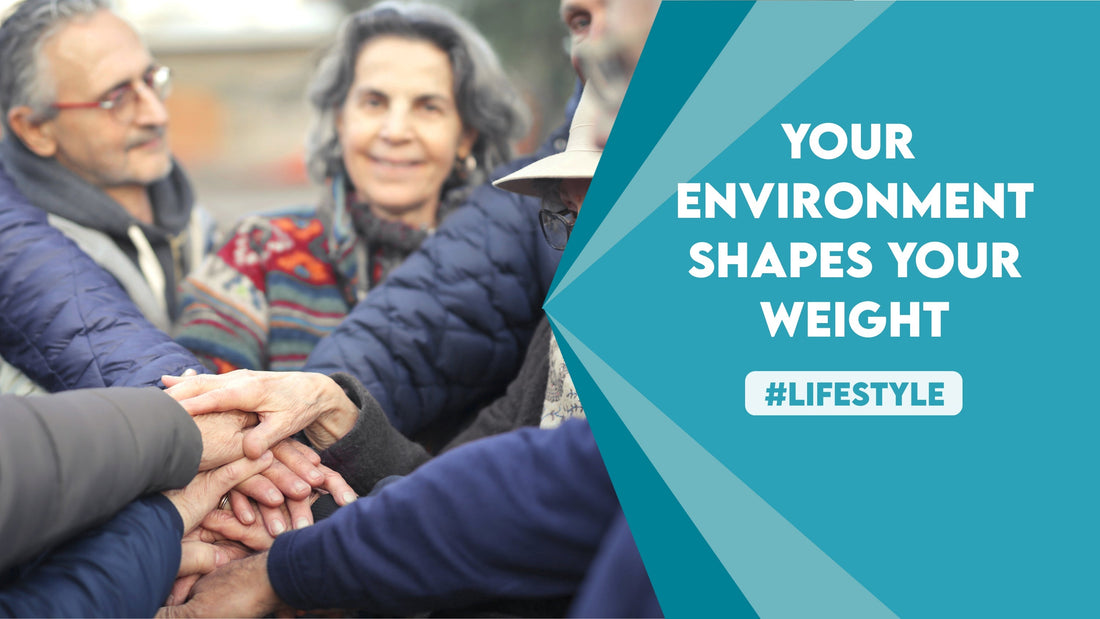 Your Environment Shapes Your Weight