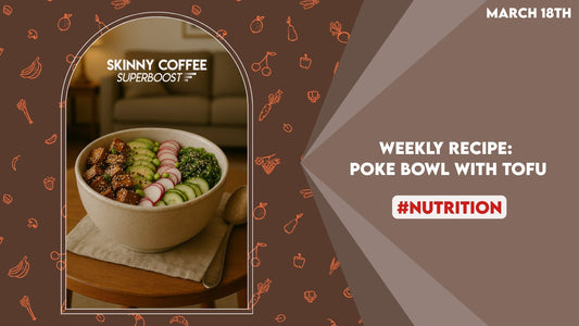 Weekly Recipe: (March 18th) Poke Bowl with Tofu