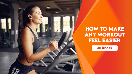 How to Make Any Workout Feel Easier