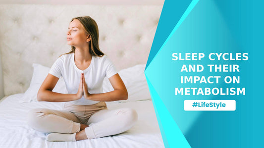 Sleep Cycles and Their Impact on Metabolism