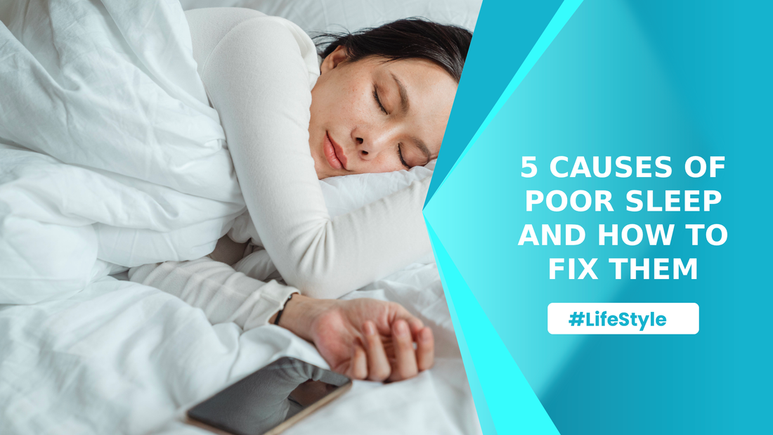 5 Causes of Poor Sleep and How to Fix Them