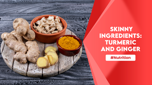 Skinny Ingredients: Benefits of Turmeric and Ginger